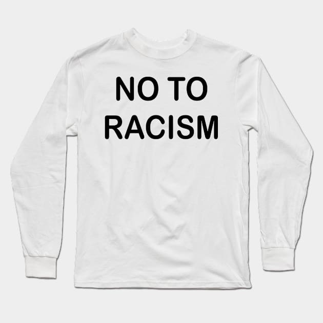 No To Racism Long Sleeve T-Shirt by Belle69